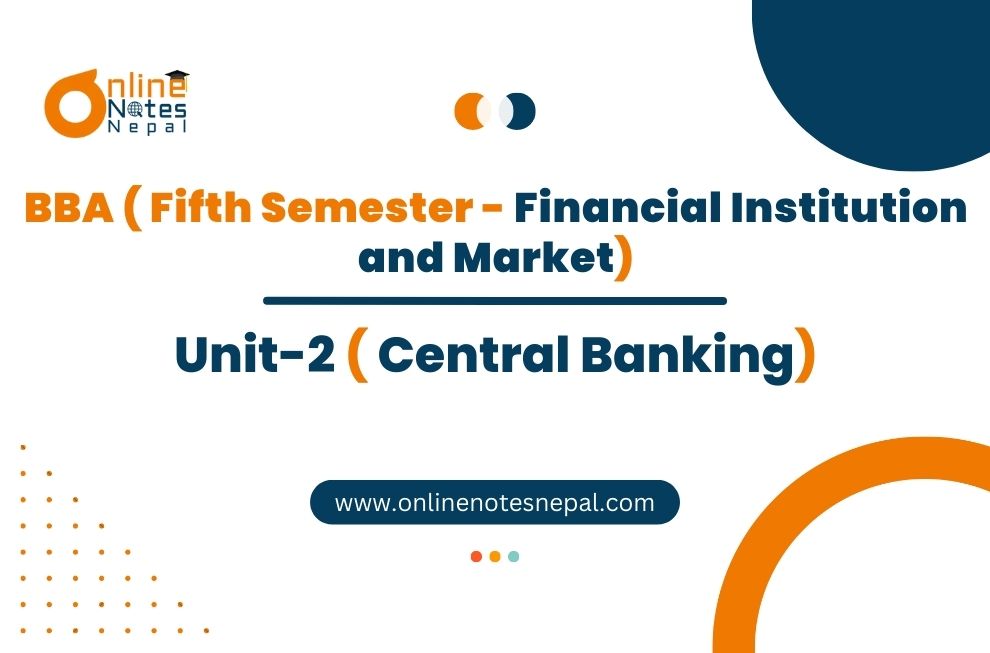 Unit 2: Central Banking - Financial institutions and Market | Fifth Semester Photo